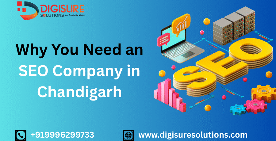 Why You Need an SEO Company in Chandigarh SEO Company in Chandigarh